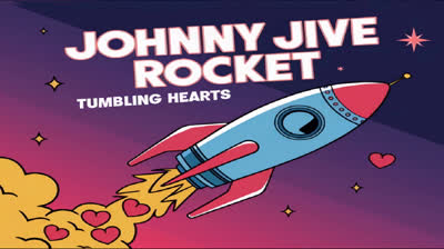 JOHNNY JIVE ROCKET - TUMBLING HEARTS