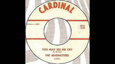 Madhatters (1966) - You May See Me Cry