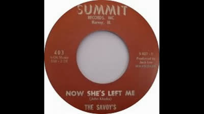 Savoy's (1967) - Now She's Left Me